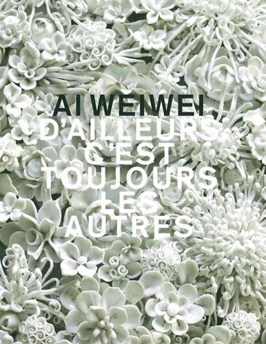Ai Weiwei: C'Est Toujours les Autres