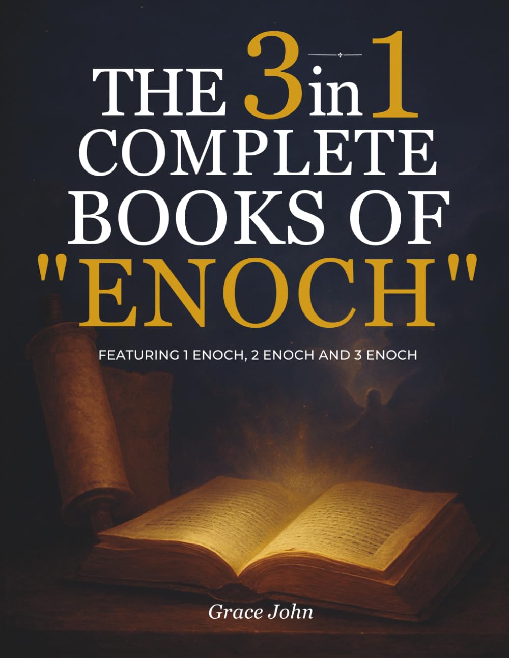 The 3 in 1 complete books of enoch: Featuring 1 enoch, 2 enoch, 3 enoch