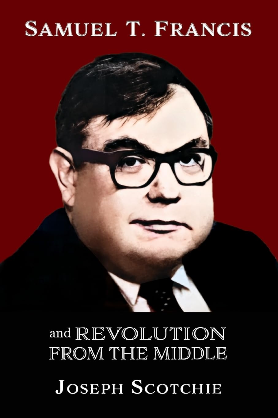 Samuel T. Francis and Revolution from the Middle