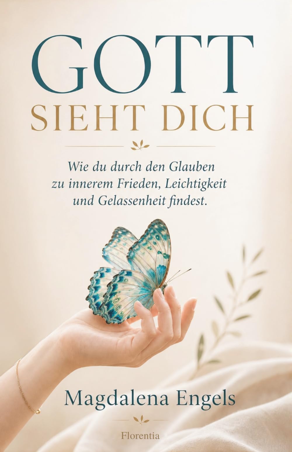 Gott sieht dich: Wie du durch den Glauben zu innerem Frieden, Leichtigkeit und Gelassenheit findest