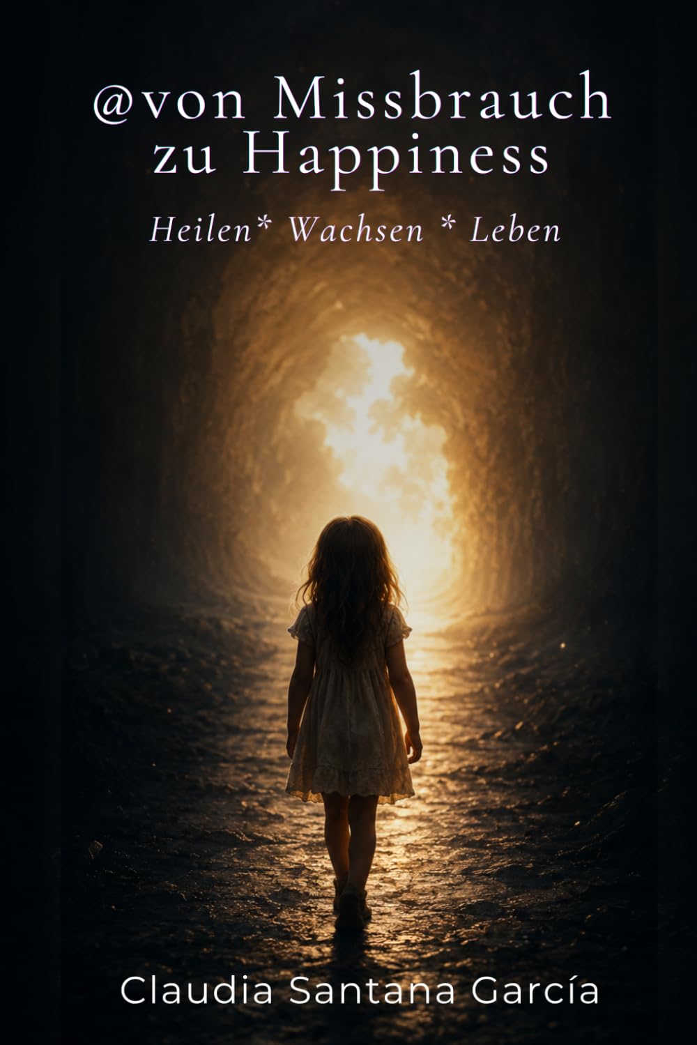 @ von Missbrauch zu Happiness: Heilen* Wachsen * Leben