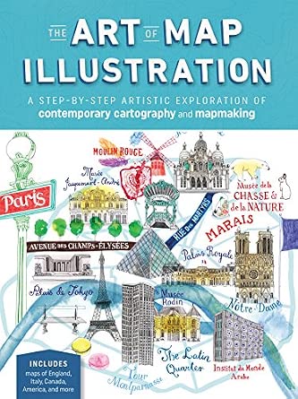 Art of Map Illustration: A step-by-step artistic exploration of contemporary cartography and mapmaking book cover