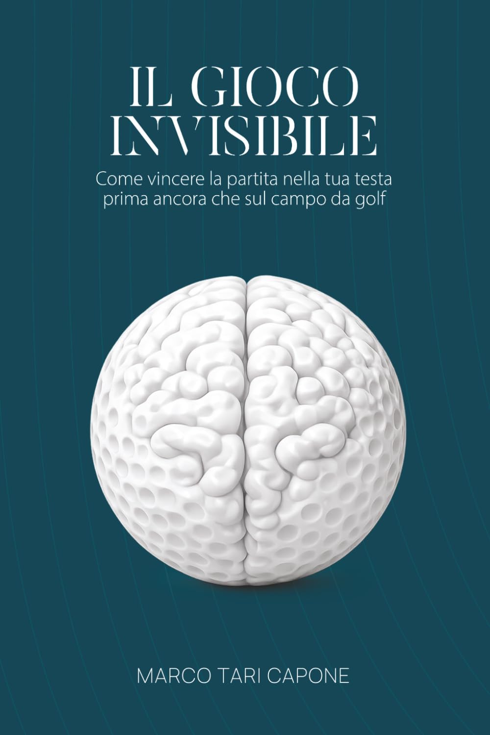 Il Gioco Invisibile: come vincere la partita nella tua testa prima ancora che sul campo da golf