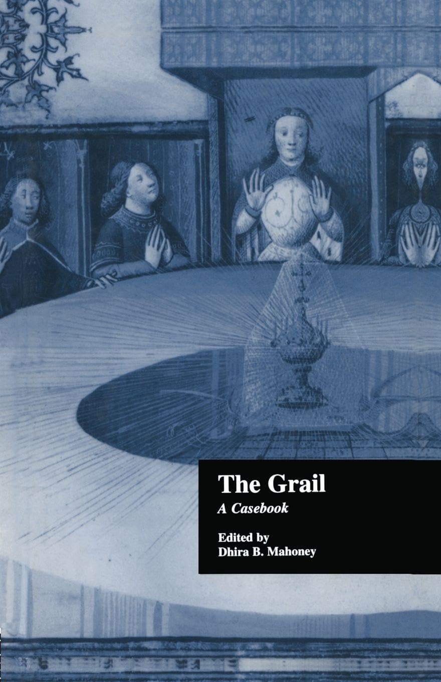 The Grail: A Casebook (Arthurian Characters and Themes)
