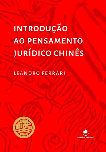 Introdução ao Pensamento Jurídico Chinês: Estudo histórico-crítico (Portuguese Edition)