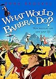 What Would Barbra Do?