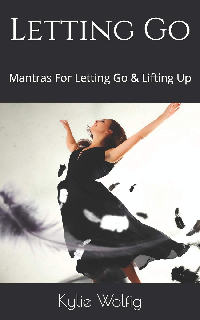 Letting Go: Mantras For Letting Go & Lifting Up