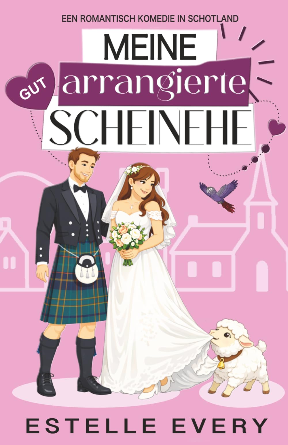 Meine gut arrangierte Scheinehe: ein romantische komödie in Schottland (Chaos in den Highlands)