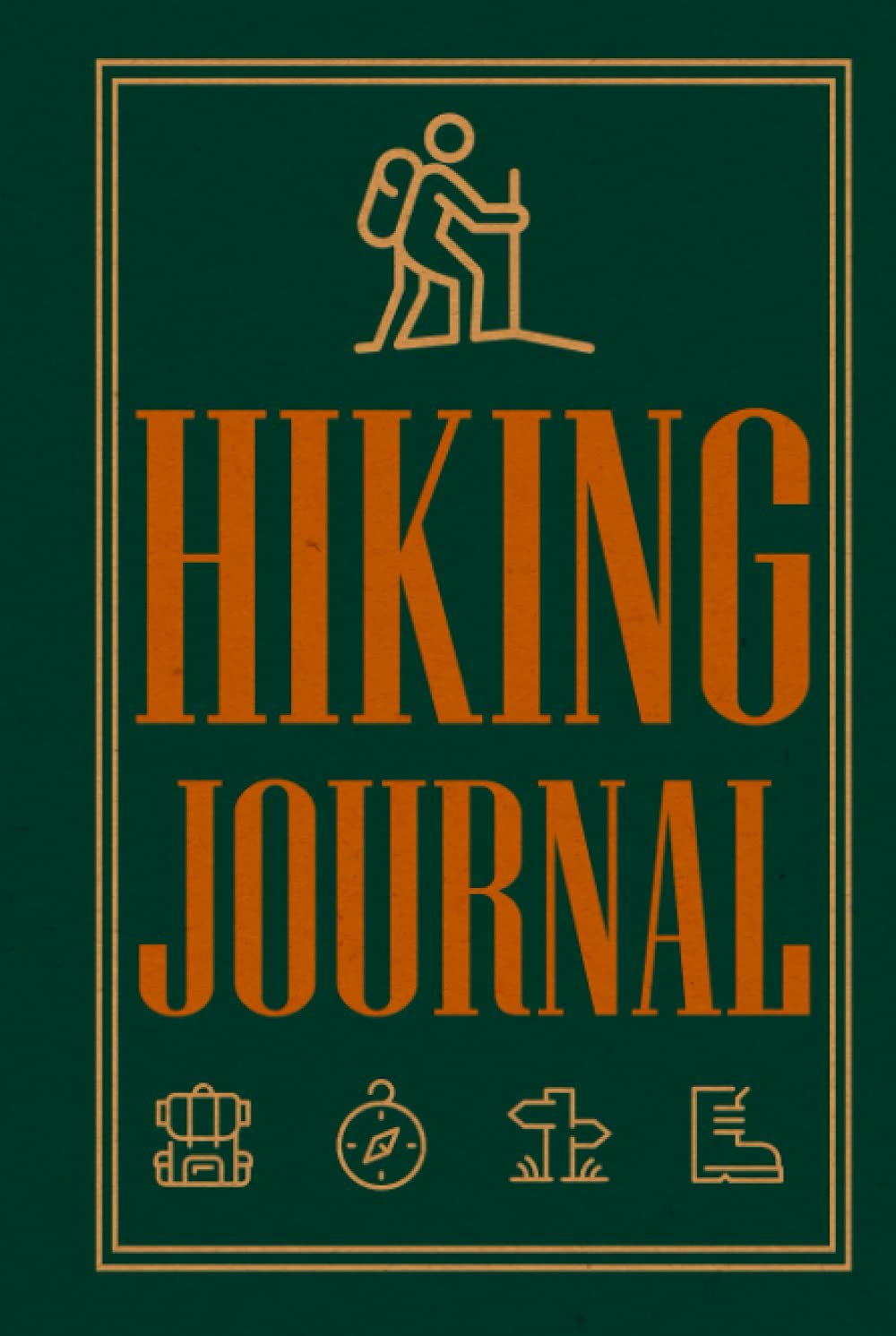 Hiking Journal: Hardcover Personalized Hiking Log Book With Photo Space And Prompts To Write In For Curious Explorers
