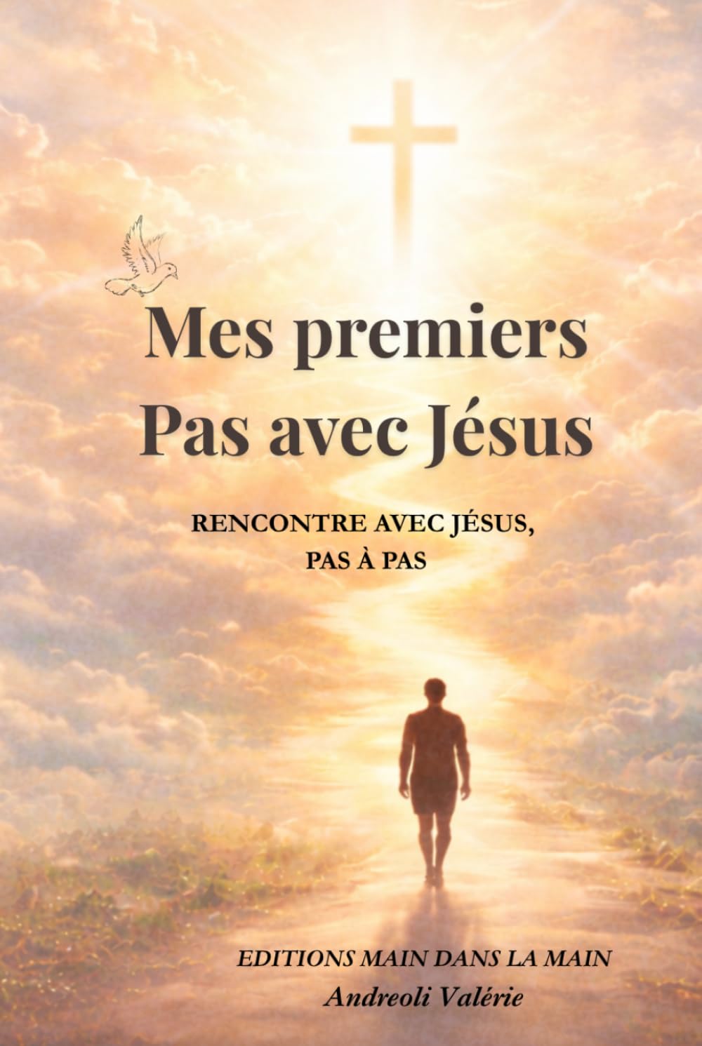 Mes premiers pas avec Jésus: Mon petit livre d'éveil à la foi et mes premières prières