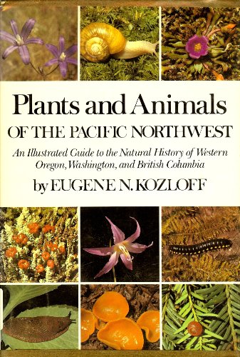 Plants and Animals of the Pacific Northwest: An... 0295954493 Book Cover
