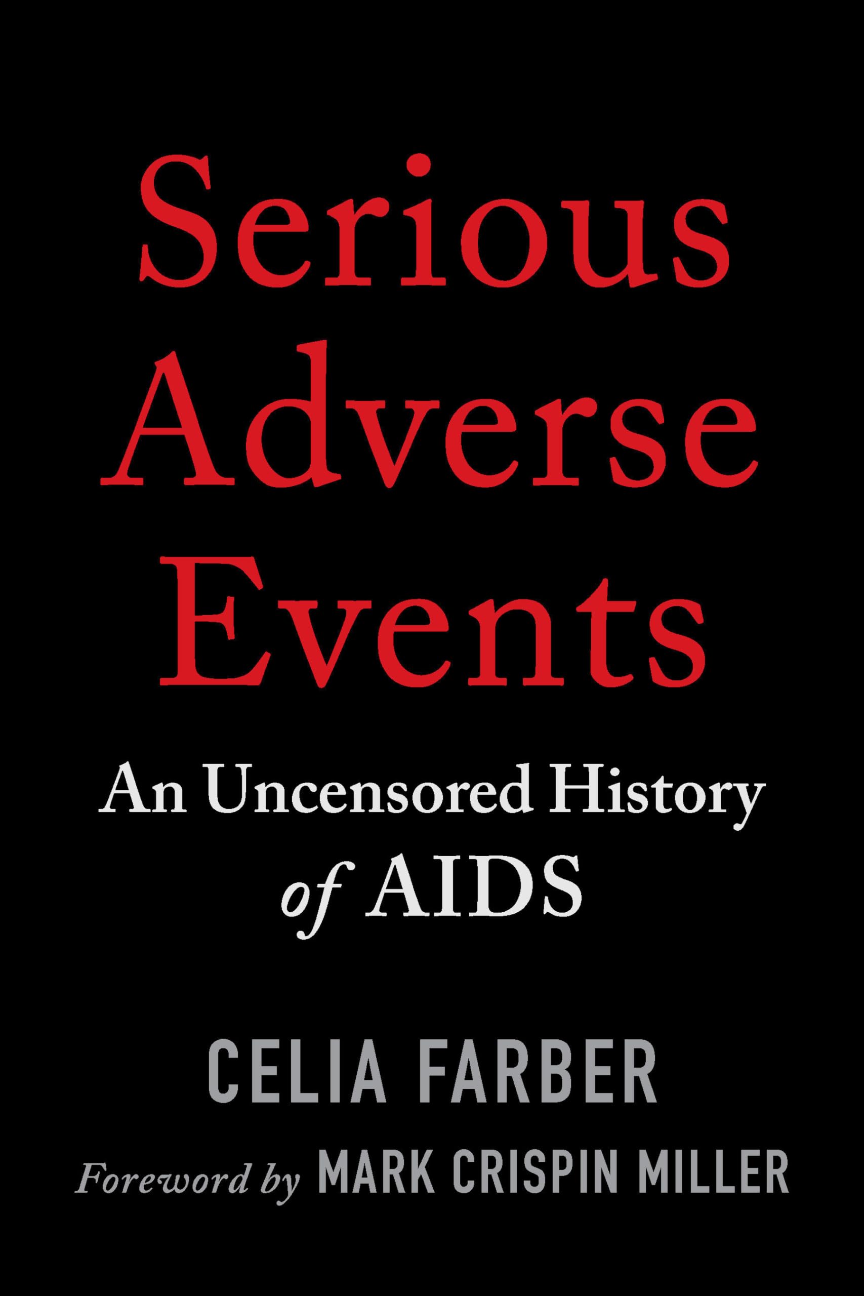 Buy Serious Adverse Events: An Uncensored History of AIDS — BookShops.in