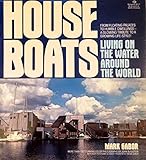 Houseboats: Living on the water around the world