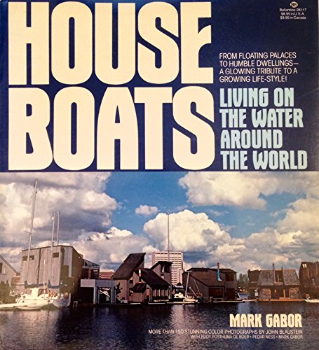 Houseboats: Living on the water around the world 0345273125 Book Cover