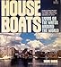 Houseboats: Living on the water around the world