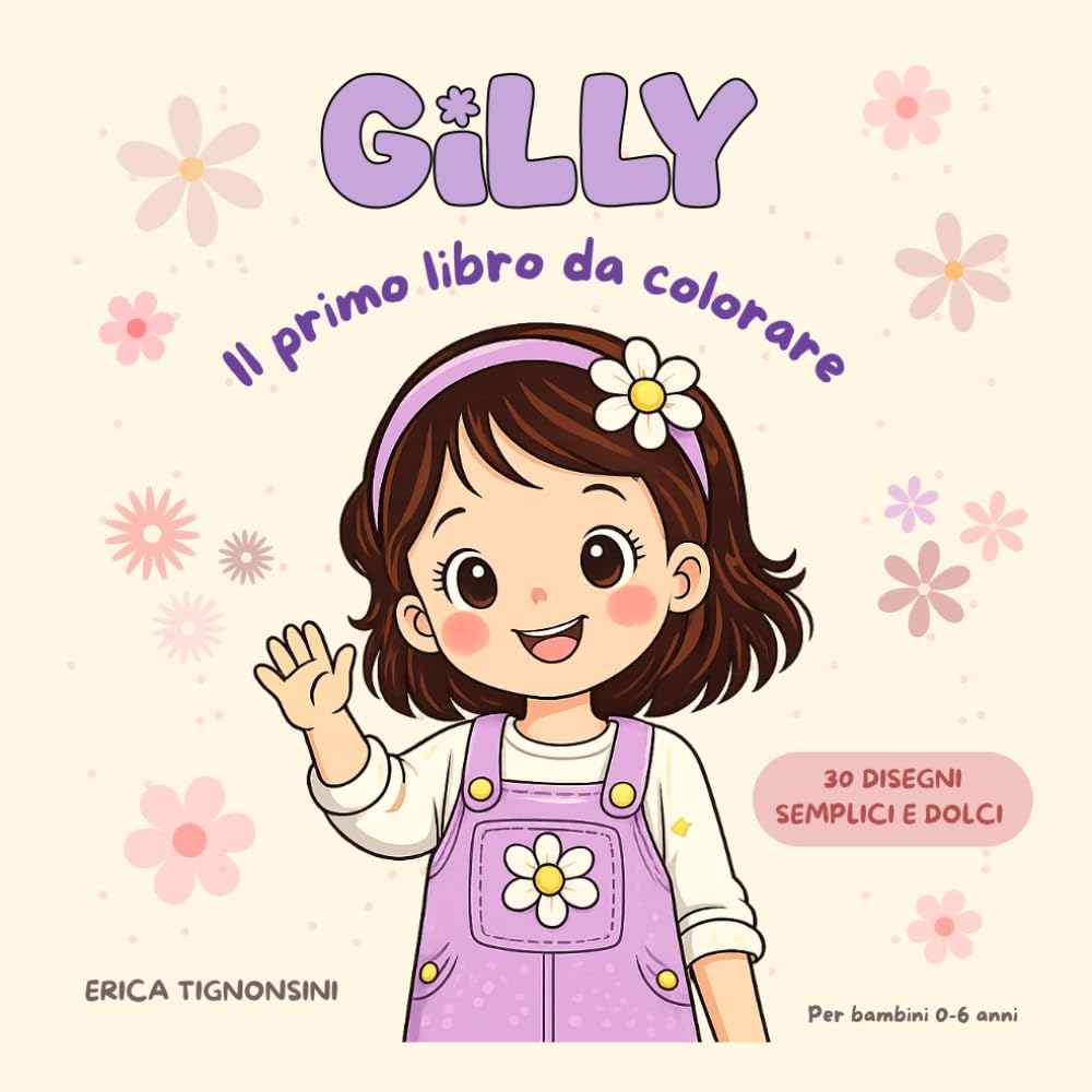 Gilly - Il mio primo libro da colorare: Per bambini 2-4 anni | Disegni facili | linee spesse e pagine rilassanti da colorare