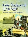 Kieler Stadtporträt 1870/1920: Der Einzug der Moderne im Spiegel der Bildpostkarte