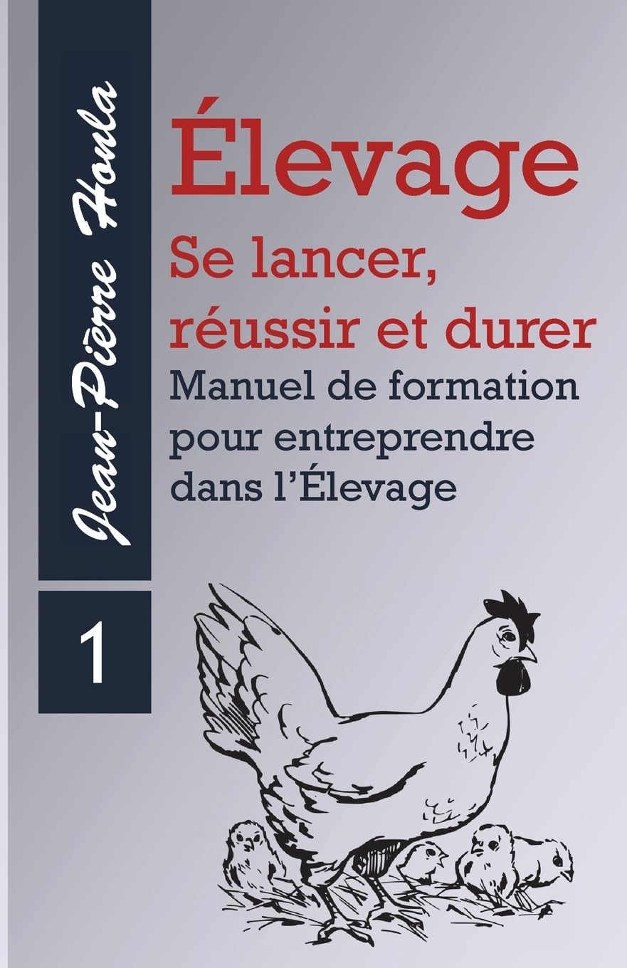 Elevage - se lancer, reussir et durer - Manuel de formation pour entreprendre dans lElevage