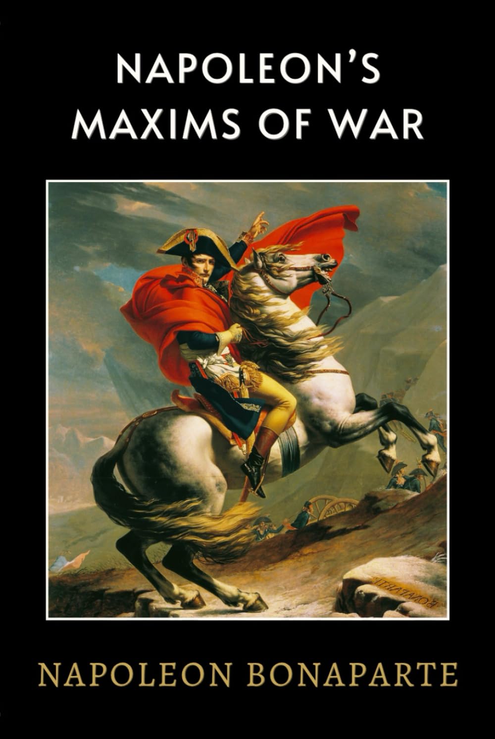Napoleon’s Maxims of War: LARGE PRINT - A Timeless Military Guide of War Strategy and Napoleonic Warfare