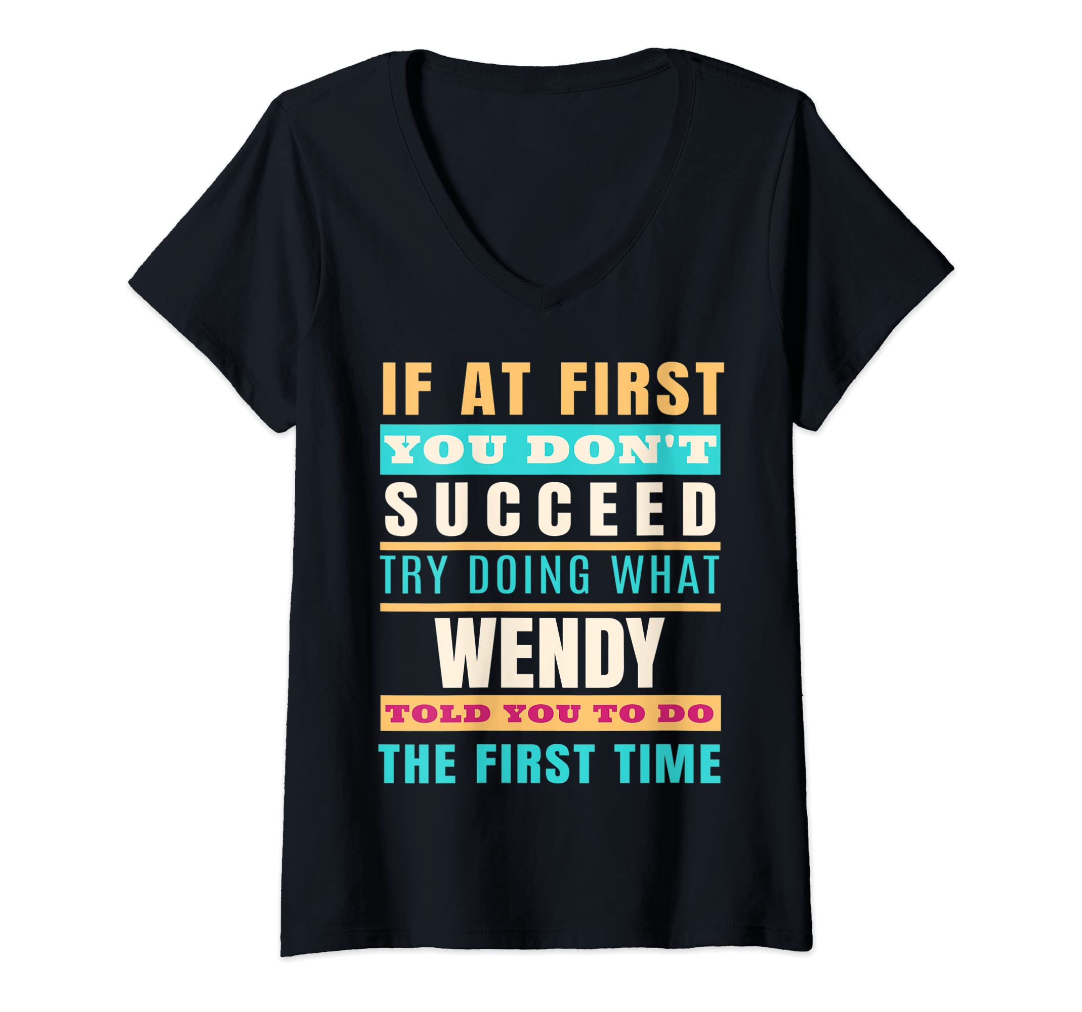 Sarcastic Birthday WENDY Name Gift Text JokeWomens WENDY Personalized Name Shirt WENDY First Name V-Neck T-ShirtOEKO-TEX STANDARD 100