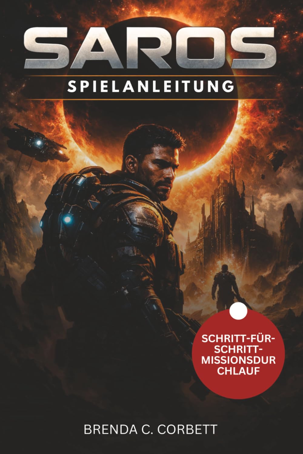 SAROS SPIELANLEITUNG: Beherrsche Überleben, Kampfmechaniken, Waffen, Bossbegegnungen und Erkundung mit praktischen Tipps