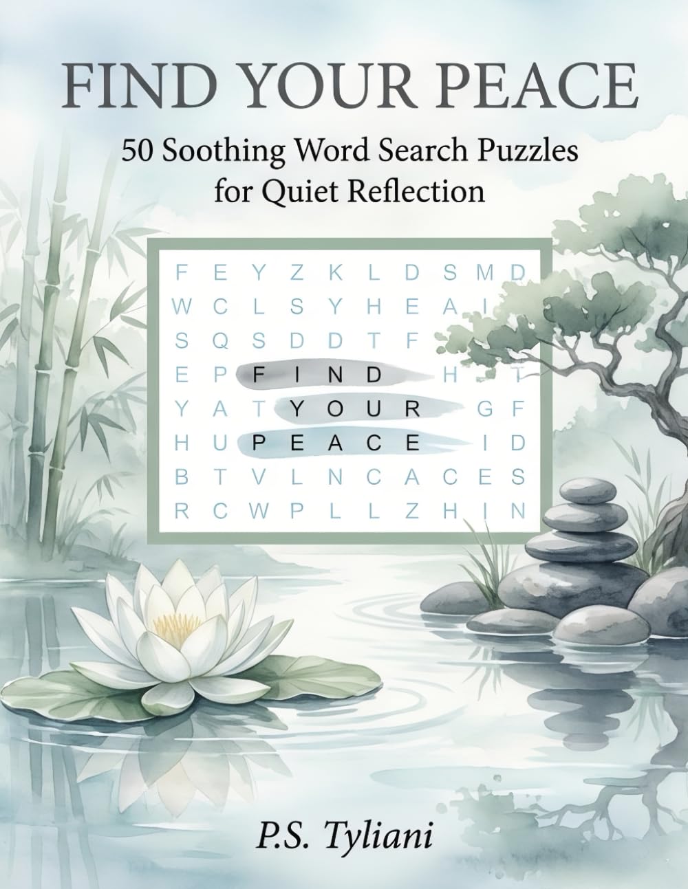 Find Your Peace: 50 Soothing Word Search Puzzles for Quiet Reflection (Find Your... Word Search Puzzles)