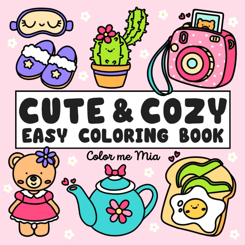 Cute & Cozy Easy Coloring Book: Bold and Simple, Thick Line Designs for Adults and Kids. Lovely One-Sided Pages Featuring Adorable Animals, Flowers, ... Objects and Many More (Cozy Coloring Books)