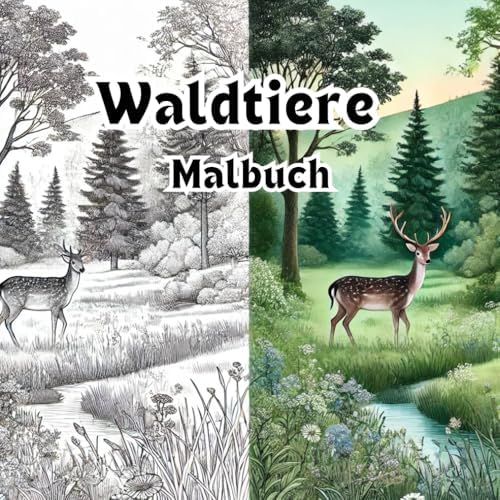 Waldtiere Malbuch: 50 Ausmalbilder für Kinder und Erwachsene mit den