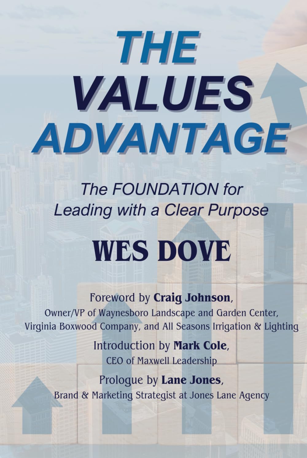 The Values Advantage: The Foundation for Leading with a Clear Purpose