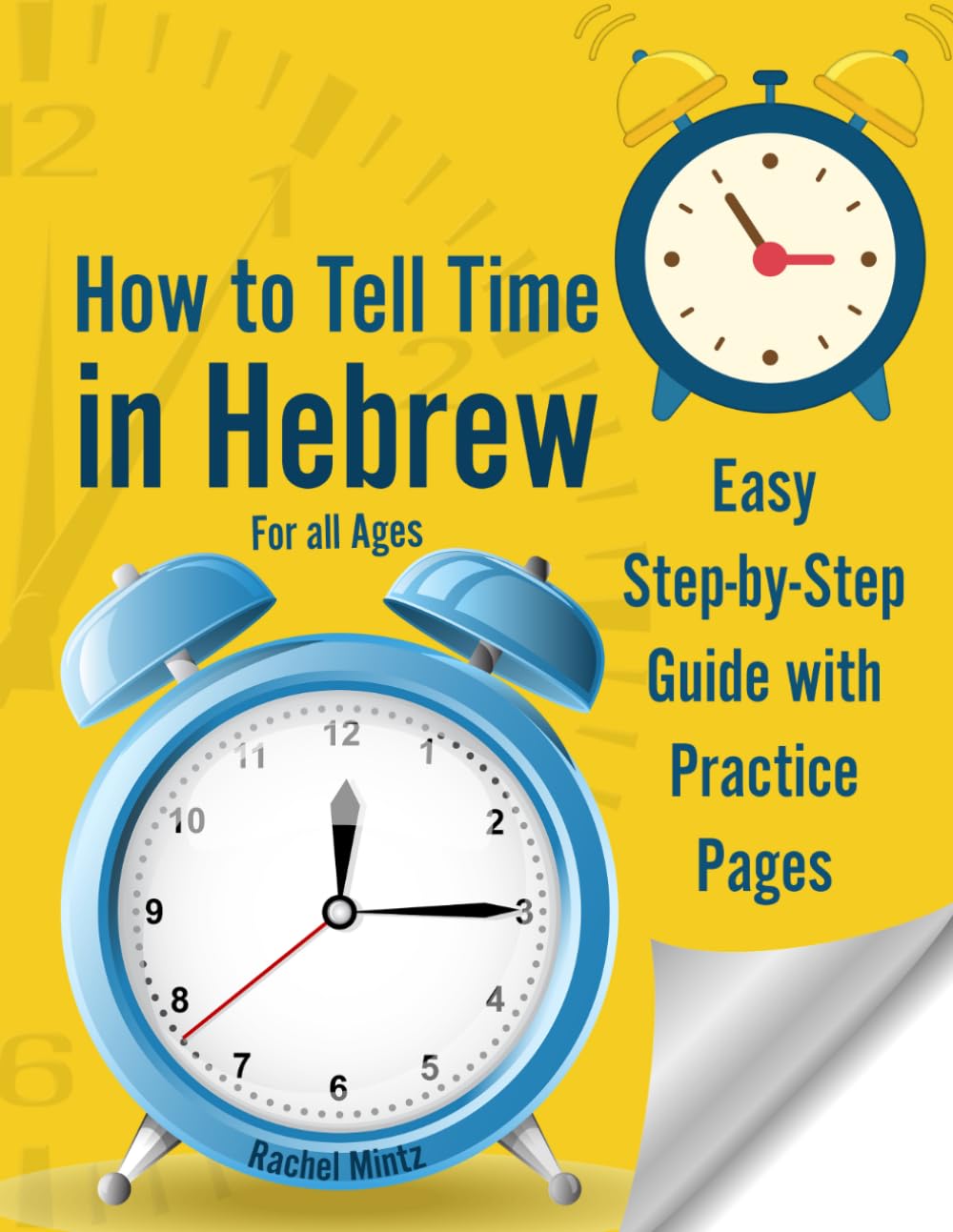 How to Tell Time in Hebrew: Easy Step-by-Step Guide with Practice Pages – Learn to Answer “מה השעה?” with Confidence – For all Ages