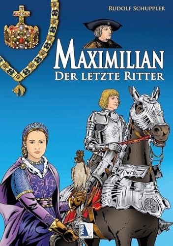 Preisvergleich Produktbild Maximilian - Der letzte Ritter