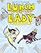 Lunch Lady and the Field Trip Fiasco: Lunch Lady #6
