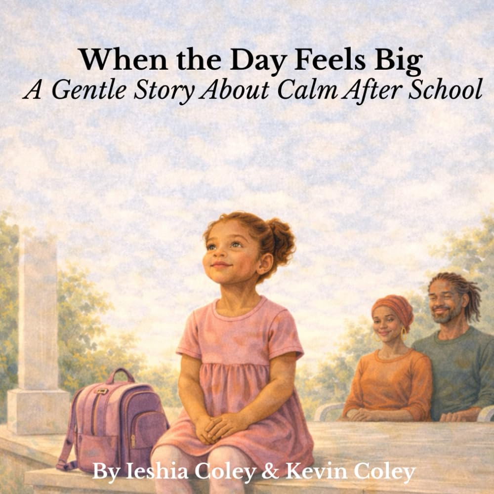 When the Day Feels Big: A Gentle Story About Calm After School