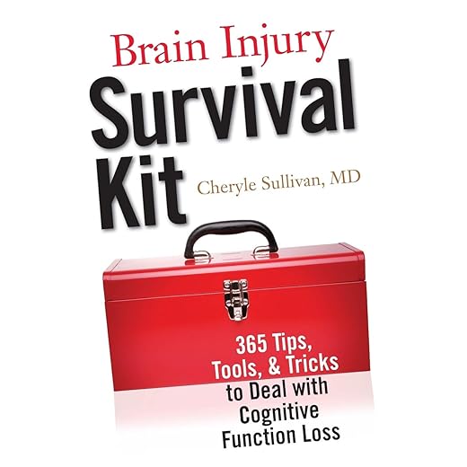 Brain Injury Survival Kit: 365 Tips, Tools & Tricks to Deal with Cognitive Function Loss