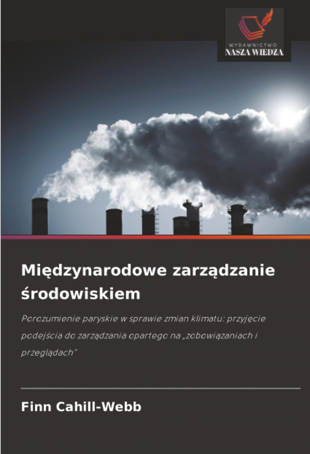 Międzynarodowe zarządzanie środowiskiem: Porozumienie paryskie w sprawie zmian klimatu: przyj¿cie podej¿cia do zarz¿dzania opartego na "zobowi¿zaniach i przegl¿dach"