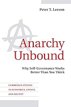 Anarchy Unbound: Why Self-Governance Works Better Than You Think (Cambridge Studies in Economics, Choice, and Society)