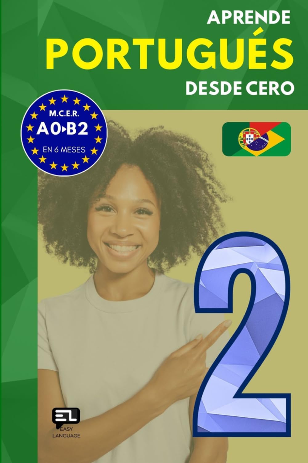 Aprende PORTUGUÉS desde cero 2: El curso para hispanohablantes. Habla y entiende en 1 año sin esfuerzo.