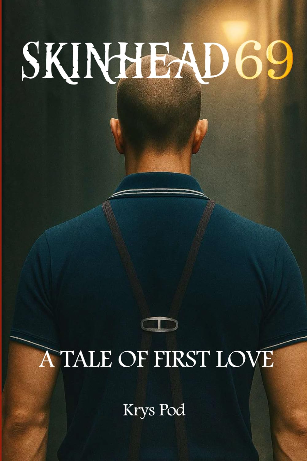 SKINHEAD 69: A Tale of First Love : Pod, Krys: Amazon.co.uk: Books