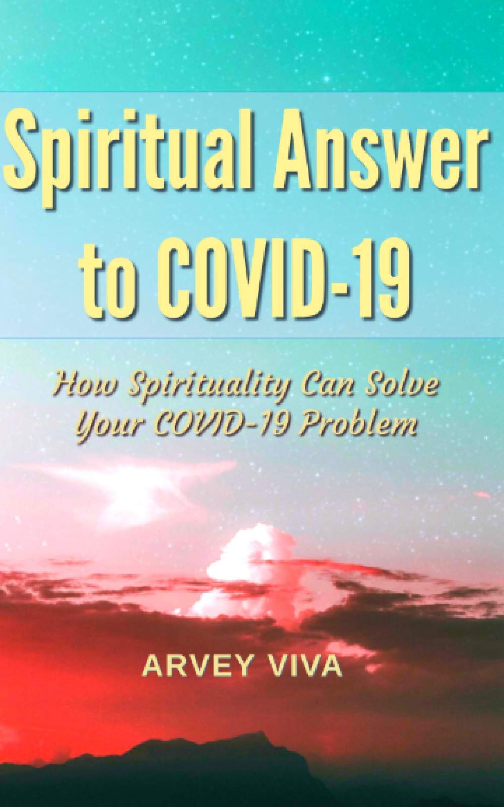 Spiritual Answer to COVID-19: How spirituality can solve your COVID-19 problem