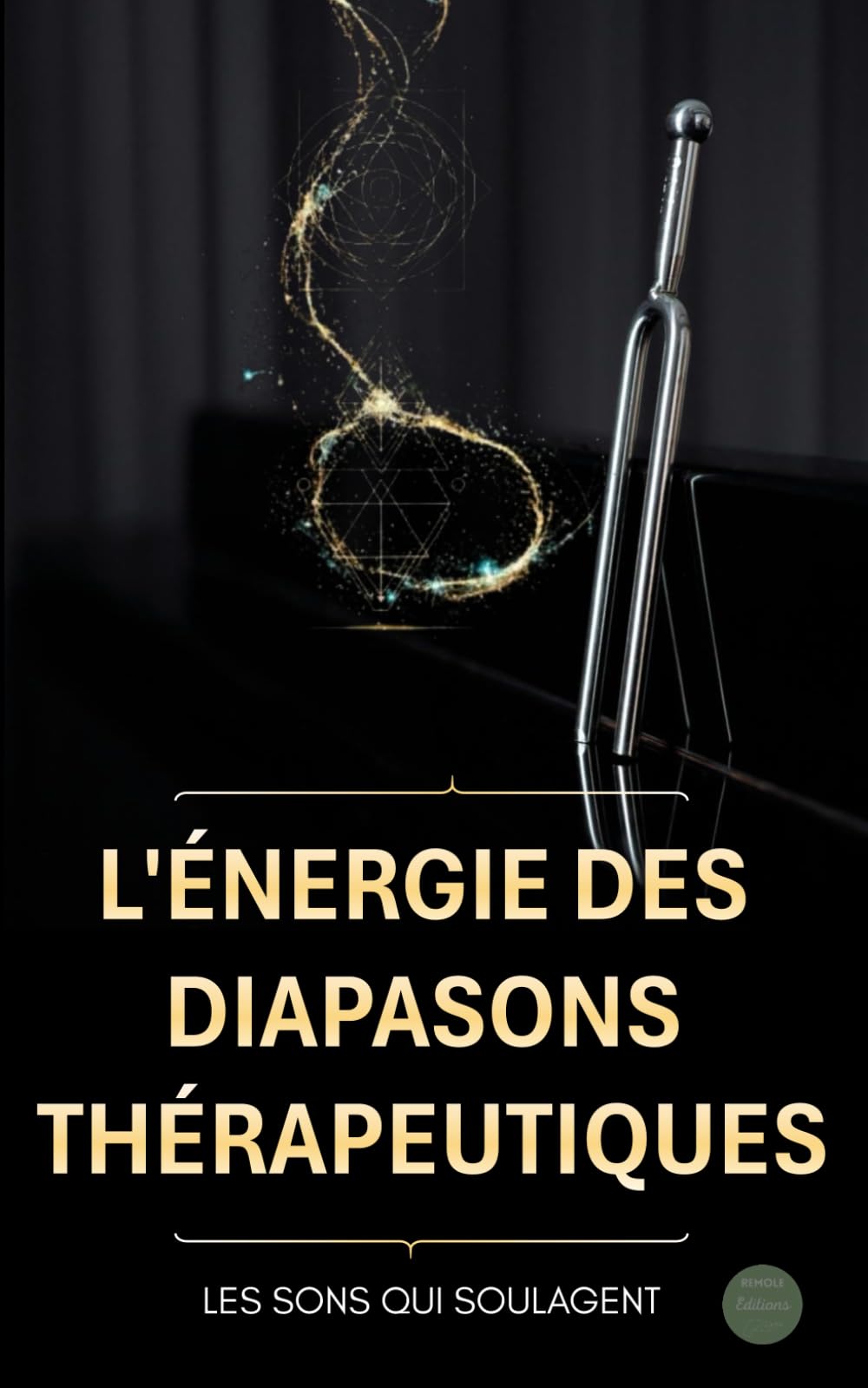 L'énergie des Diapasons thérapeutiques : les sons qui soulagent