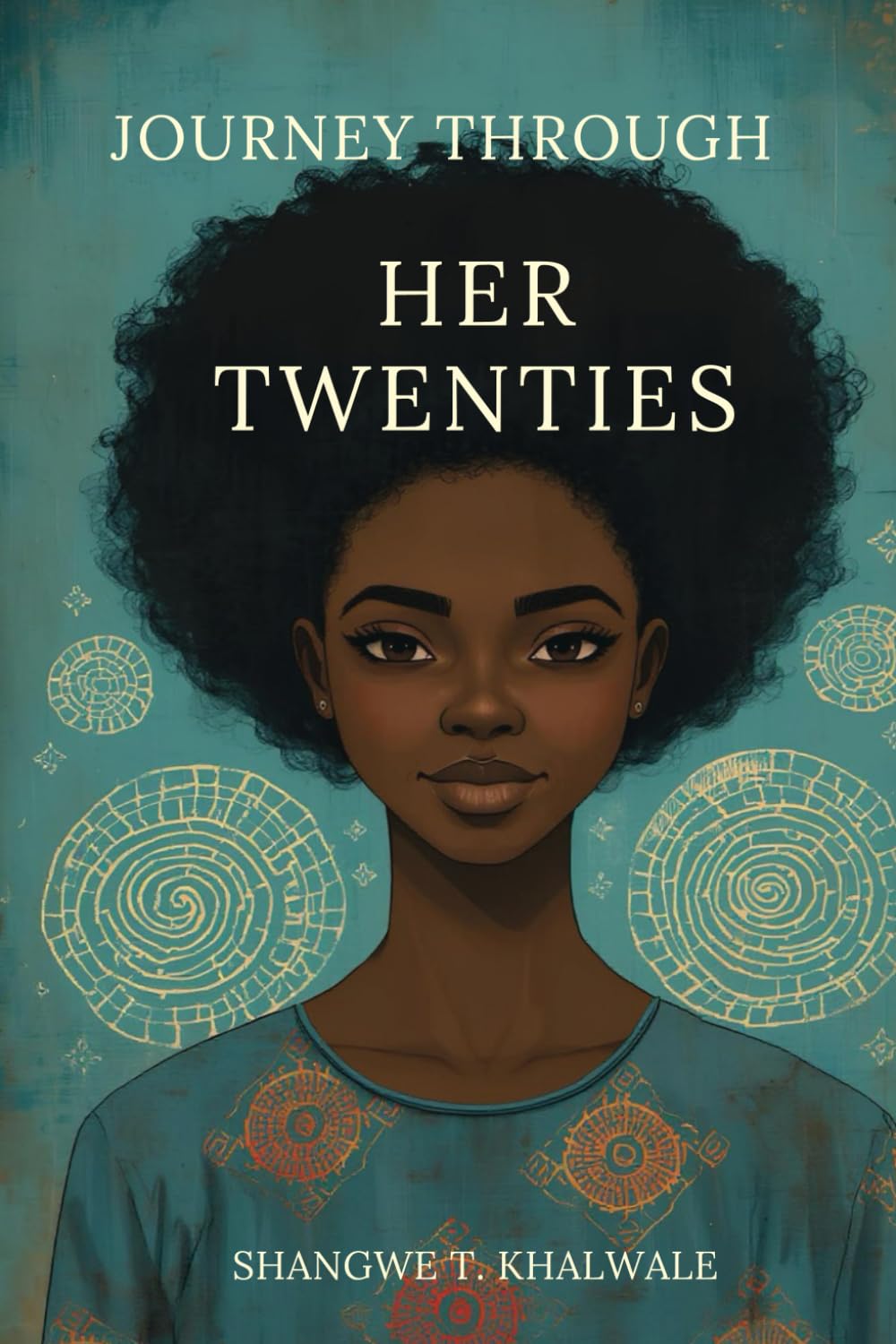 Journey Through Her Twenties: A Coming-of-Age Novel About Love, Womanhood, Endometriosis, Healing, Self-Discovery and Becoming in Mombasa, Kenya