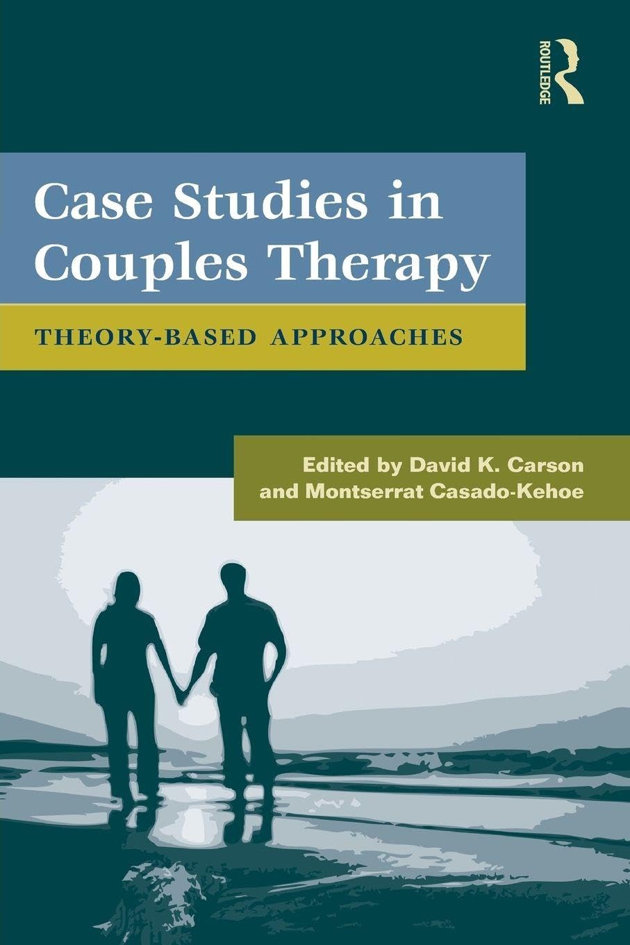 Case Studies in Couples Therapy: Theory-Based Approaches (Routledge Series on Family Therapy and Counseling)