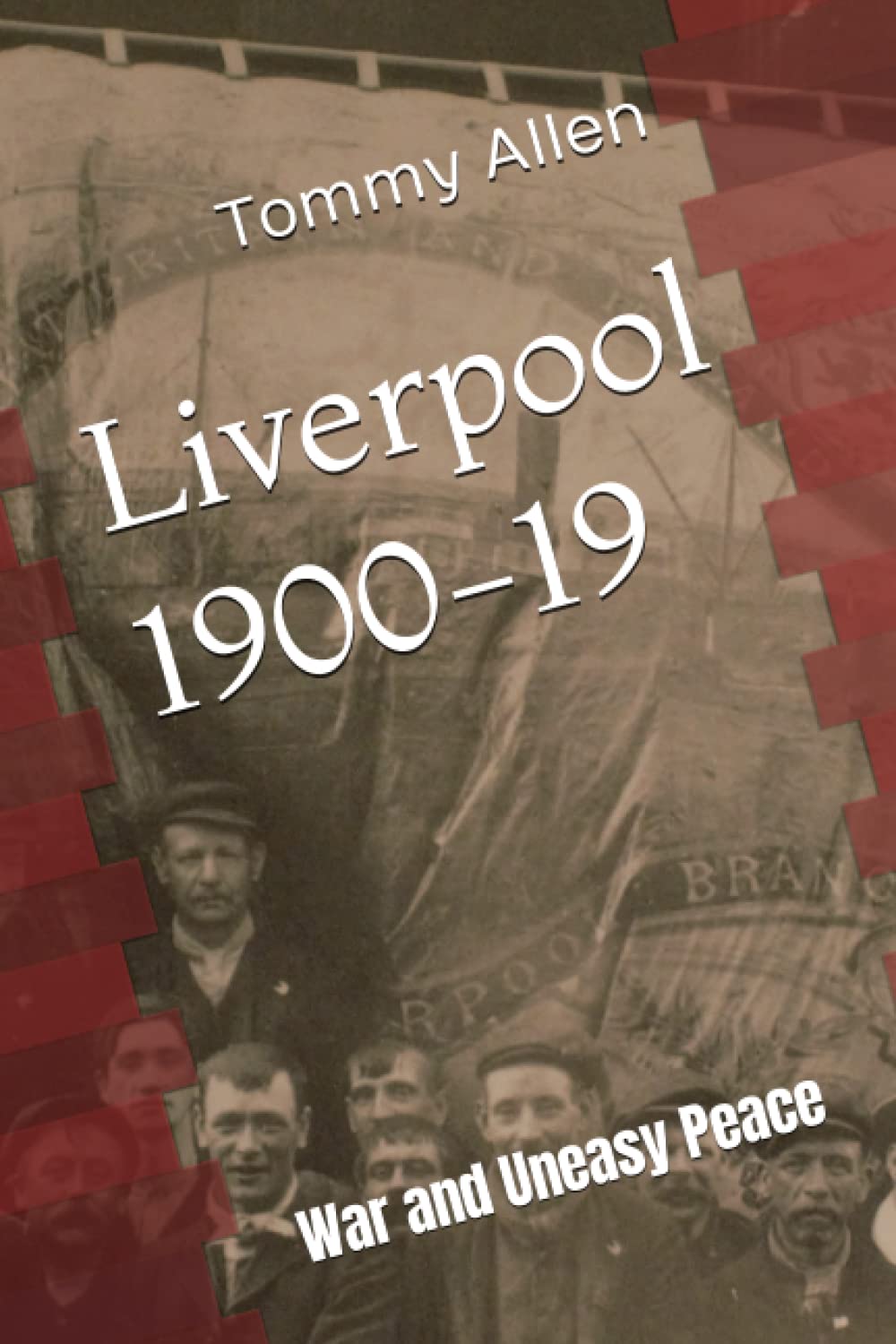 Liverpool 1900-19: War and Uneasy Peace