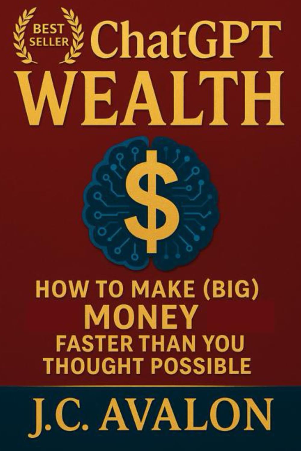 ChatGPT Wealth: How to Make (BIG) Money Faster Than You Thought Possible