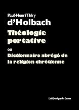 Download Théologie portative: ou Dictionnaire abrégé de la religion chrétienne (Rivages poche t. 851) PDF