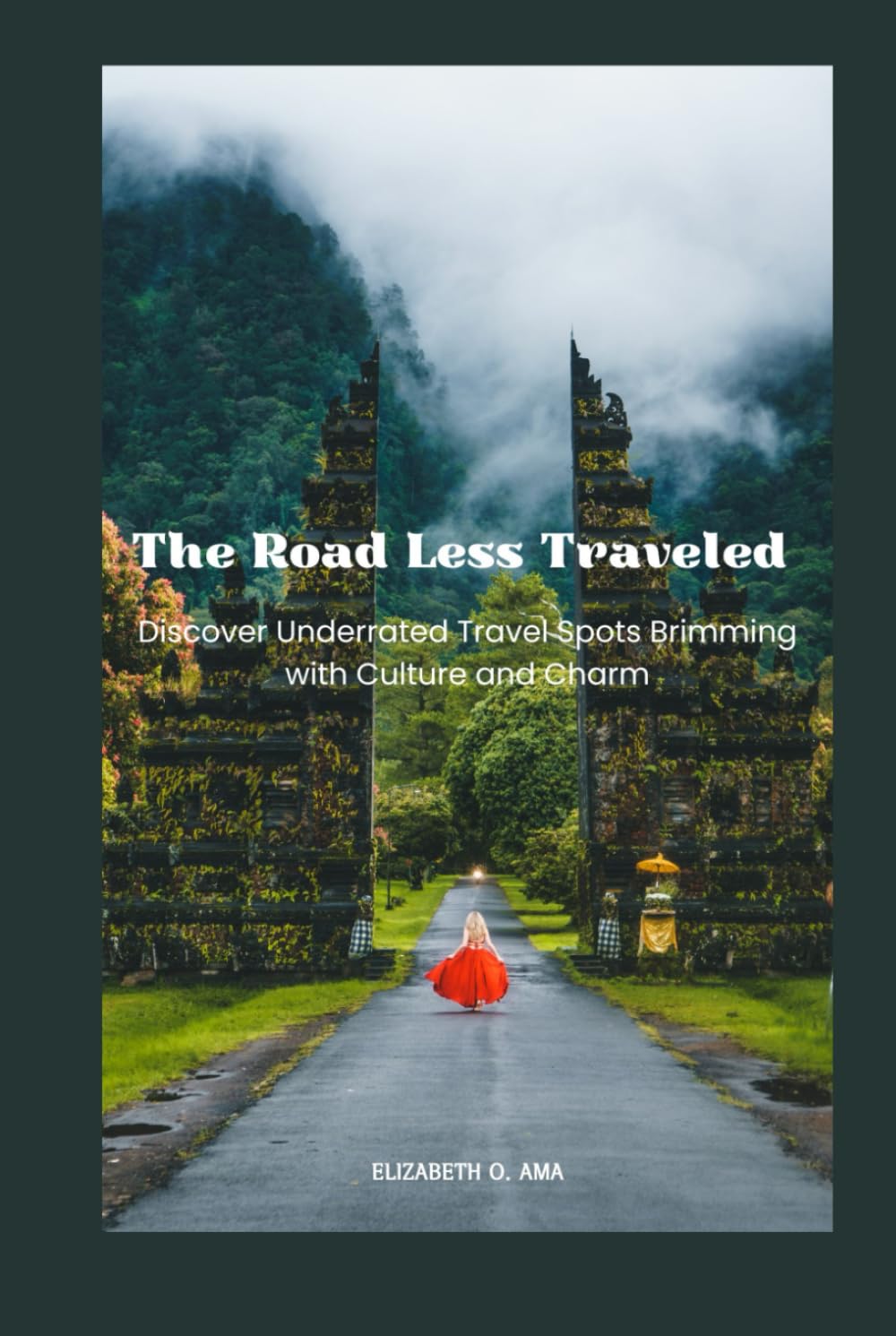 The Road Less Traveled: Discover Underrated Travel Spots Brimming with Culture and Charm