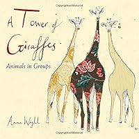 A Tower of Giraffes: Animals in Groups 158089707X Book Cover