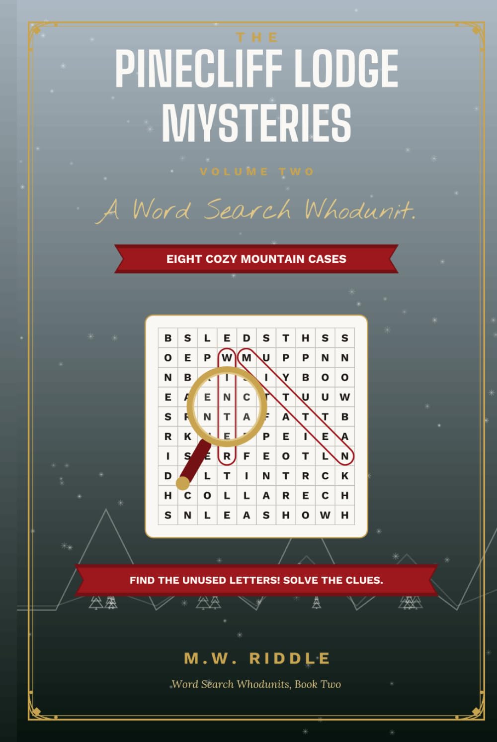 The Pinecliff Lodge Mysteries: Word Search Whodunits — Volume Two: 8 Cozy Murder Mystery Cases Told in 40 Puzzles