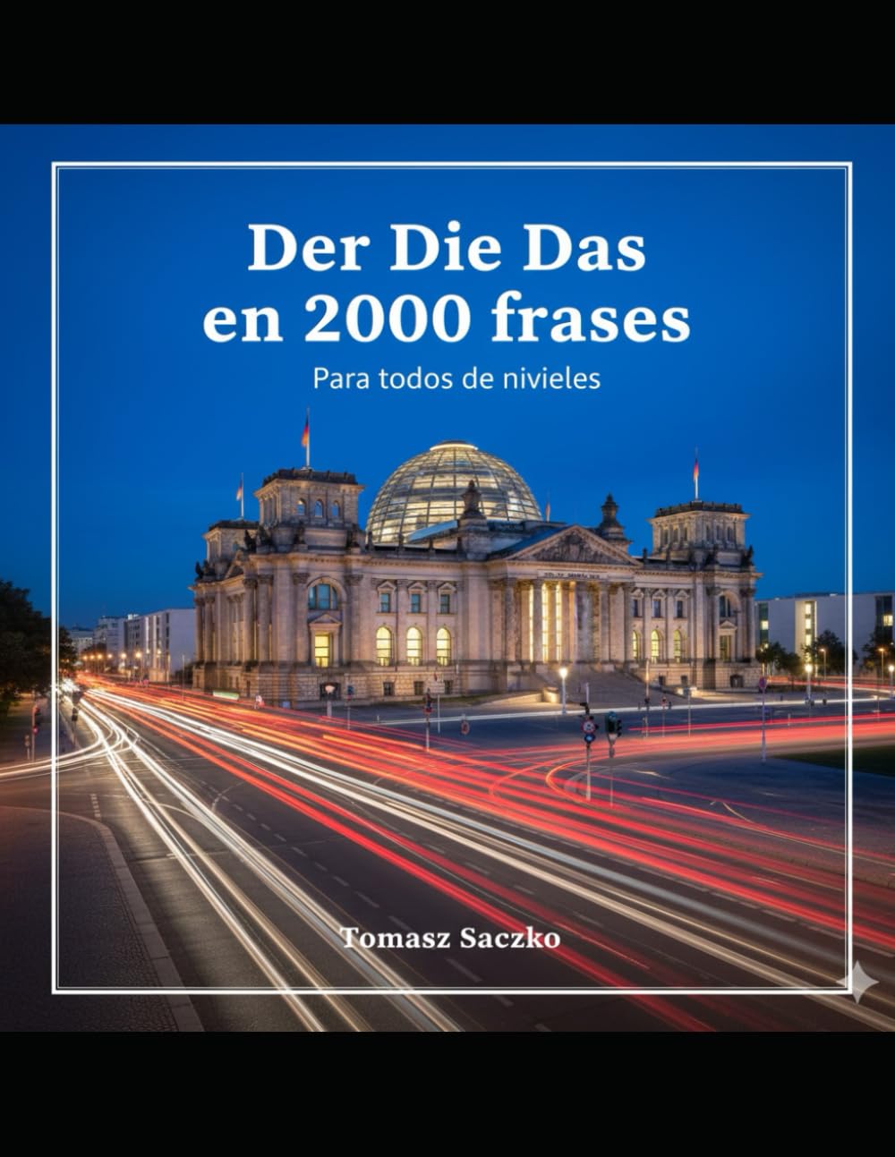 Der Die Das en 2000 frases Para todos los niveles: vocabulario aleman