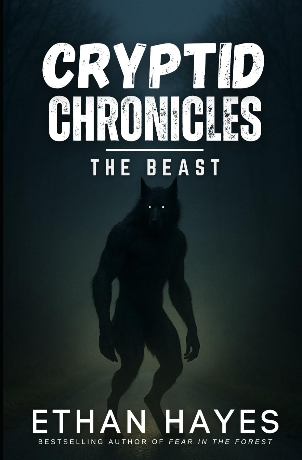 Cryptid Chronicles: The Beast: A Dogman Thriller: 5